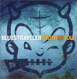 Blues Traveler : Truth Be Told